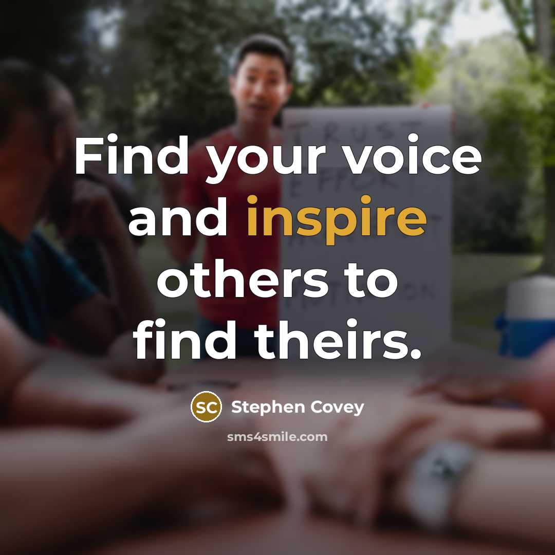 “Find your voice and inspire others to find theirs.…” quote by Stephen Covey