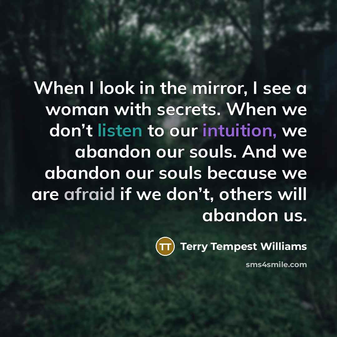 “When I look in the mirror, I see a woman…” quote by Terry Tempest Williams