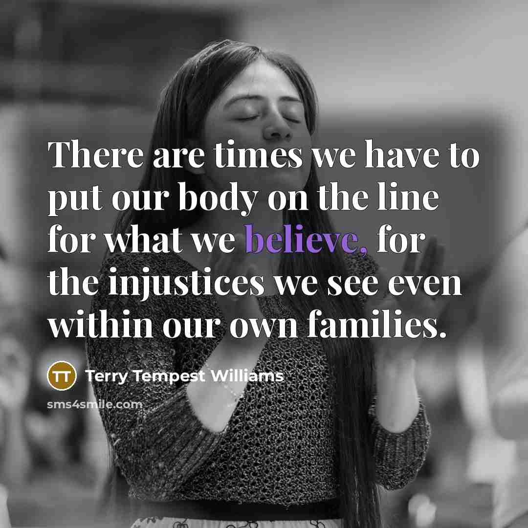 “There are times we have to put our body on…” quote by Terry Tempest Williams