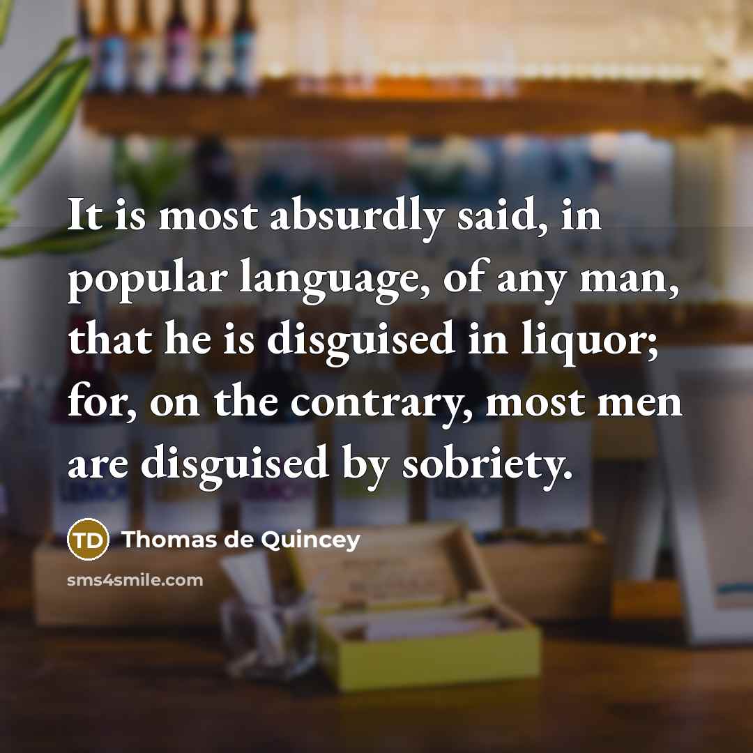 “It is most absurdly said, in popular language, of any…” quote by Thomas de Quincey