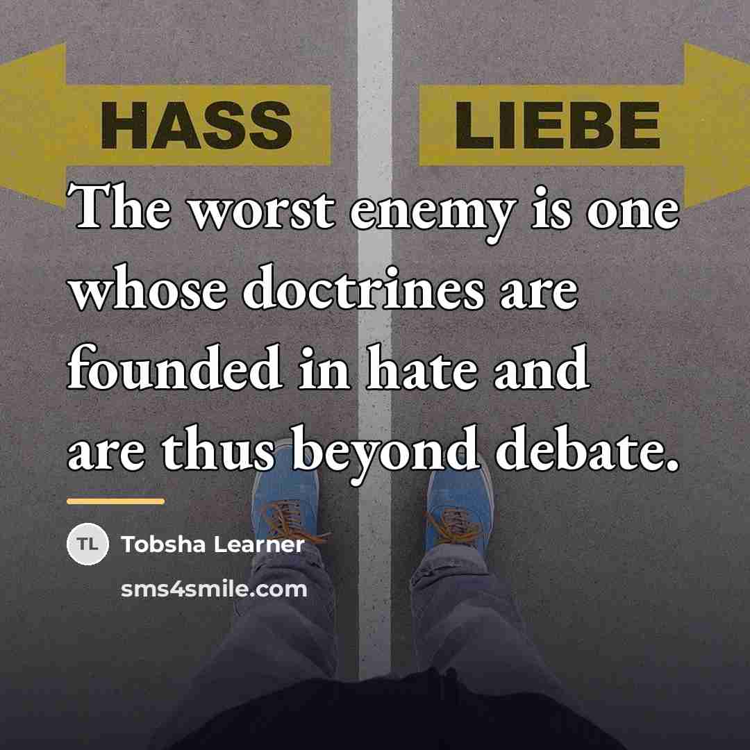 “The worst enemy is one whose doctrines are founded in…” quote by Tobsha Learner