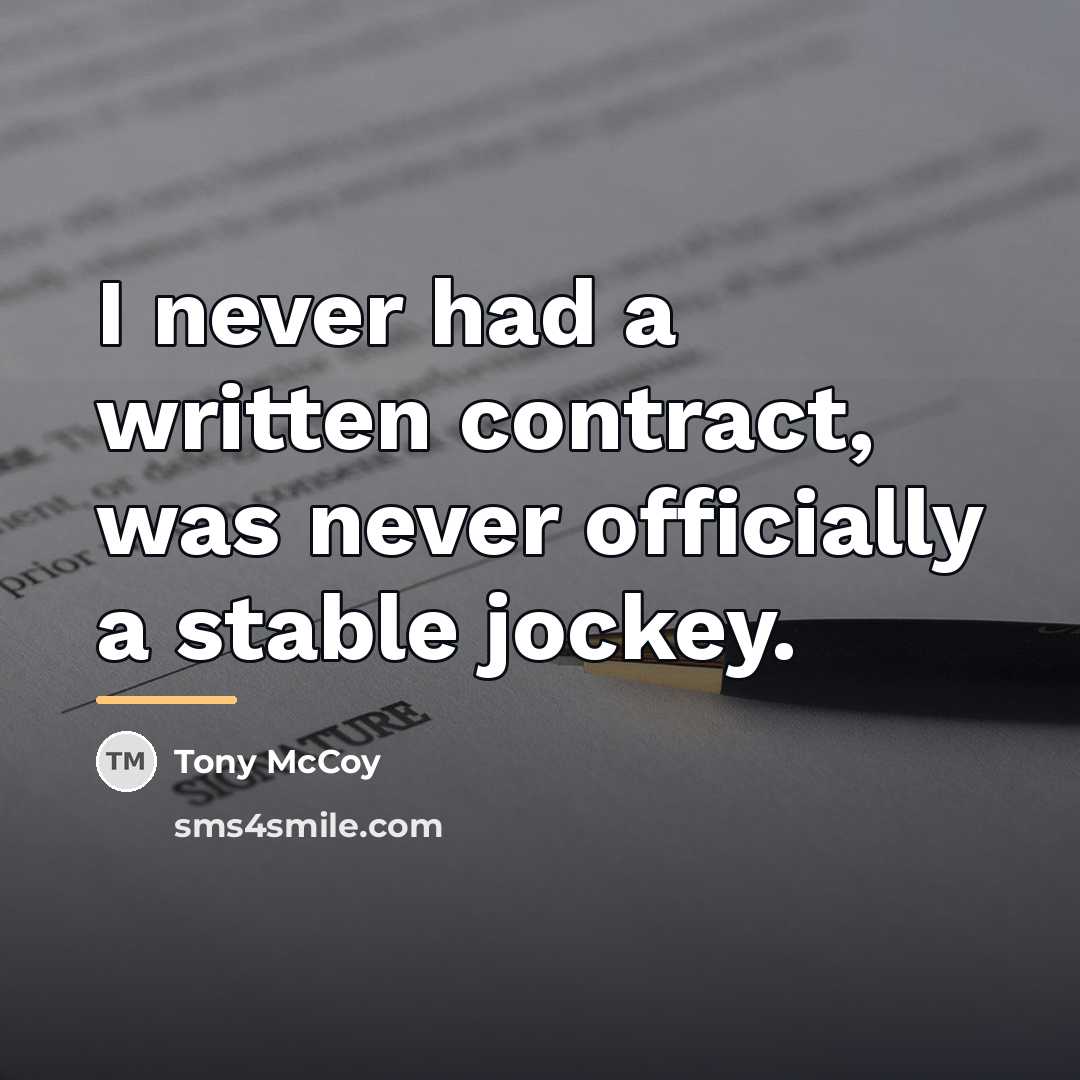 “I never had a written contract, was never officially a…” quote by Tony McCoy