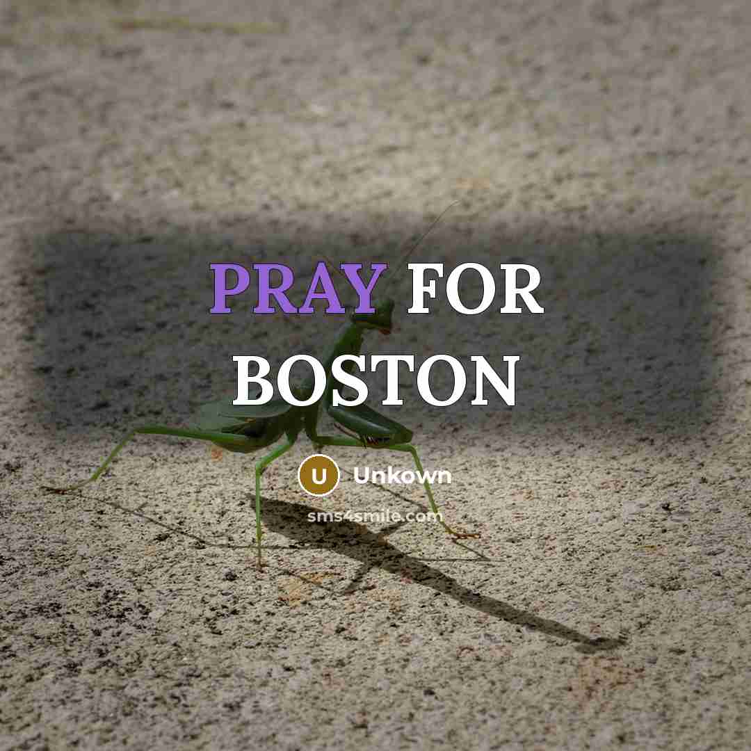 “PRAY FOR BOSTON…” quote by Unkown