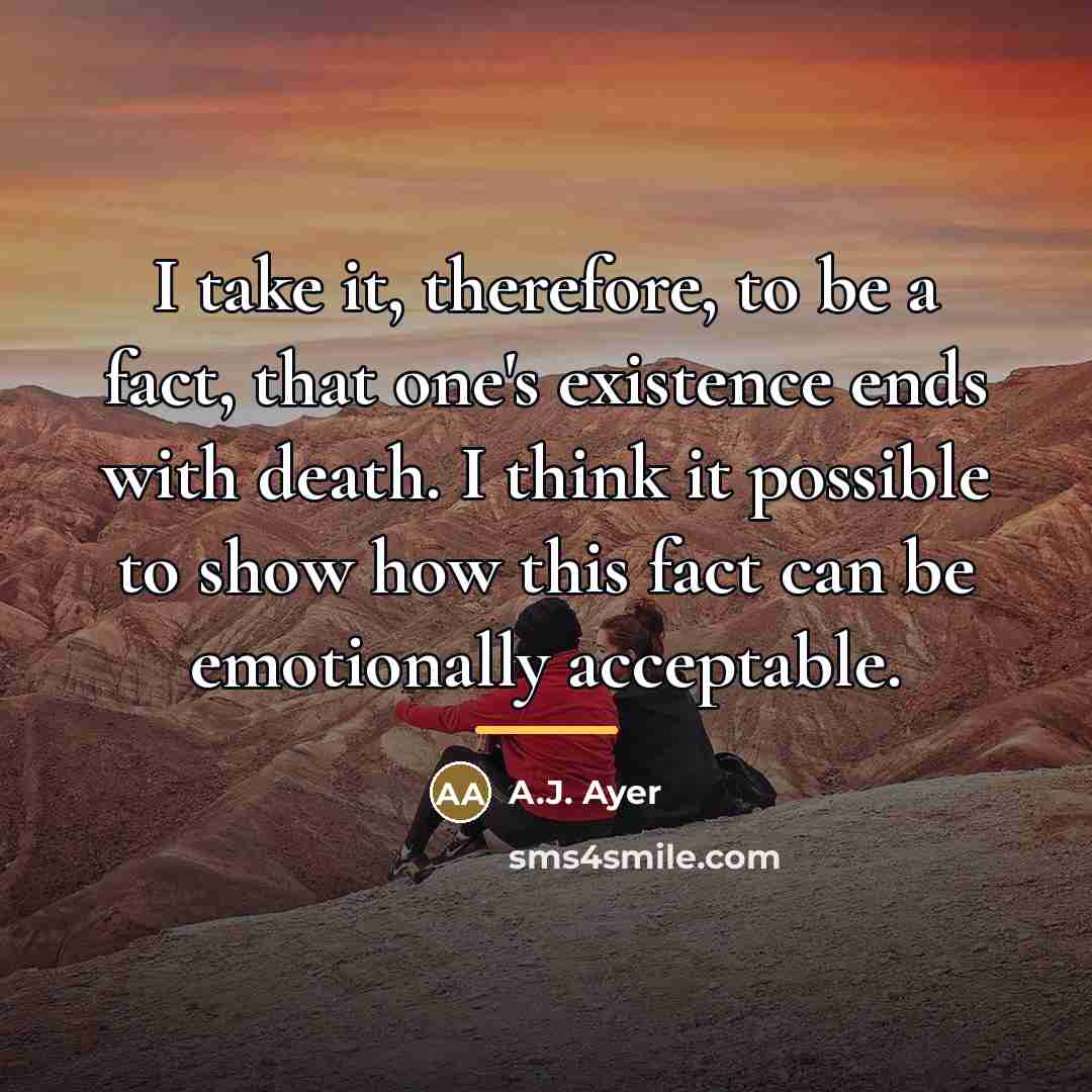 “I take it, therefore, to be a fact, that one's…” quote by A.J. Ayer