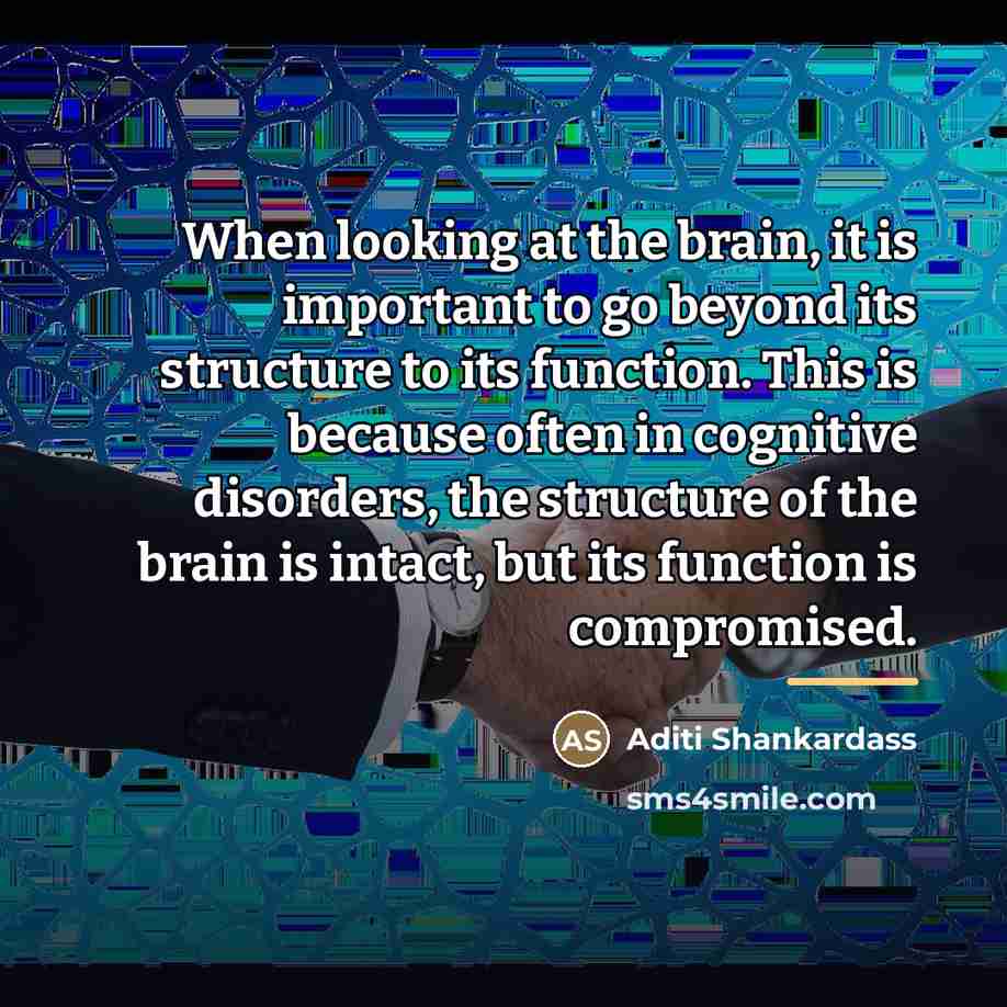 “When looking at the brain, it is important to go…” quote by Aditi Shankardass