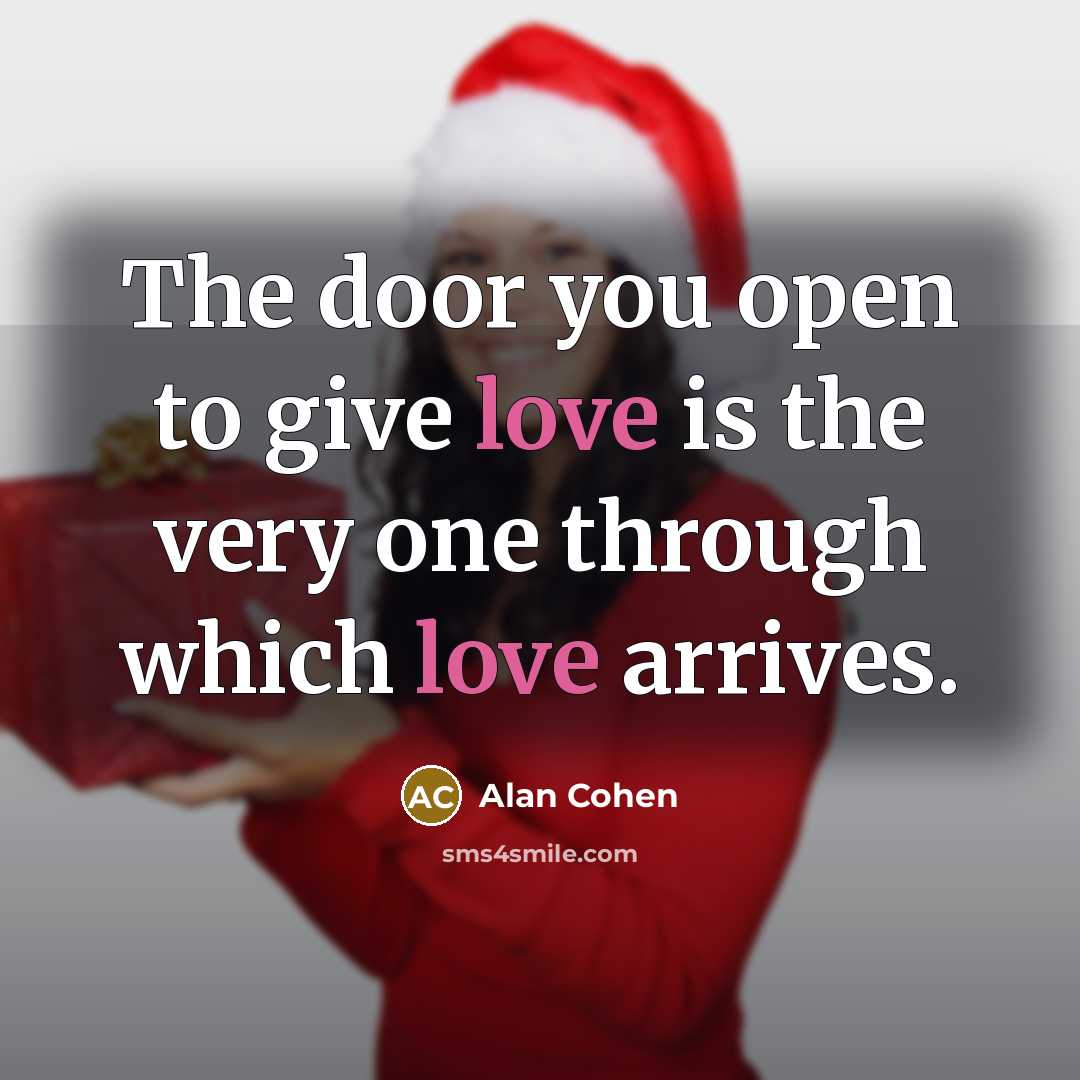 “The door you open to give love is the very…” quote by Alan Cohen