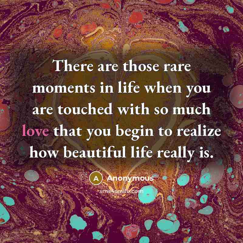 “There are those rare moments in life when you are…” quote by Anonymous