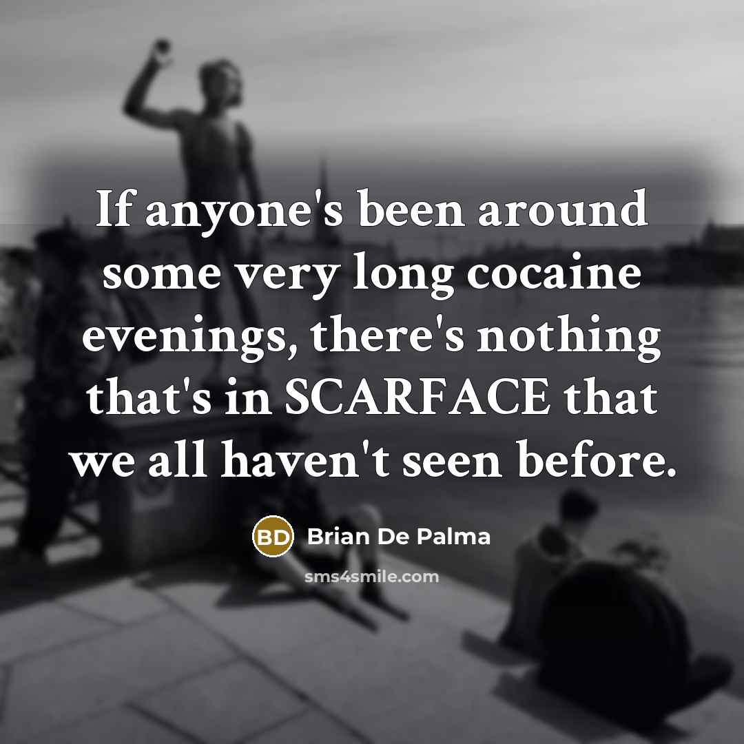 “If anyone's been around some very long cocaine evenings, there's…” quote by Brian De Palma