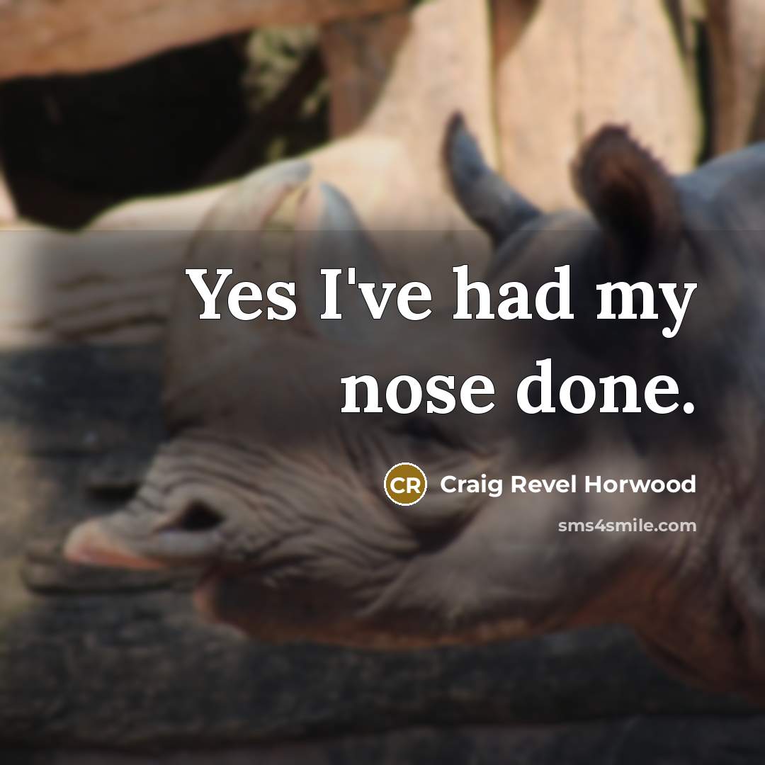 “Yes I've had my nose done.…” quote by Craig Revel Horwood