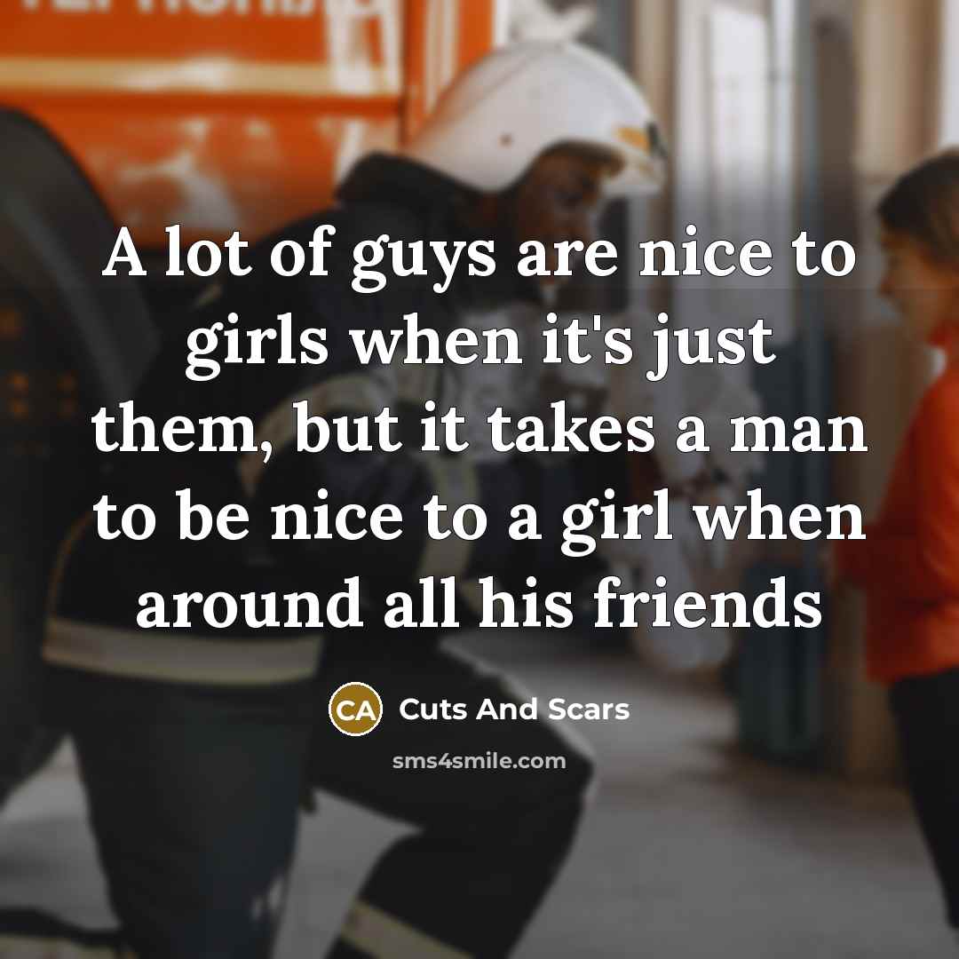 “A lot of guys are nice to girls when it's…” quote by Cuts And Scars