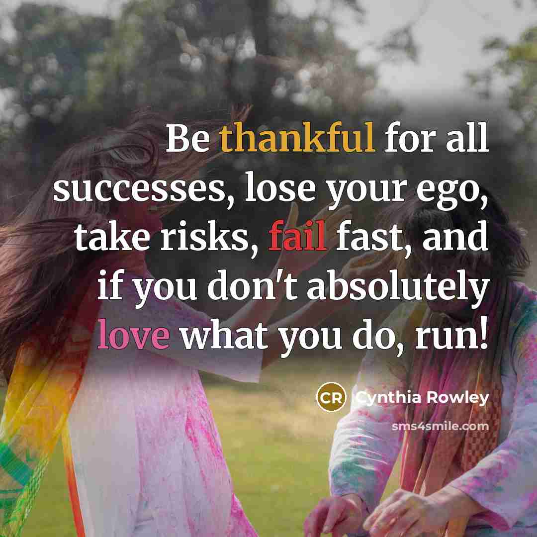 “Be thankful for all successes, lose your ego, take risks,…” quote by Cynthia Rowley