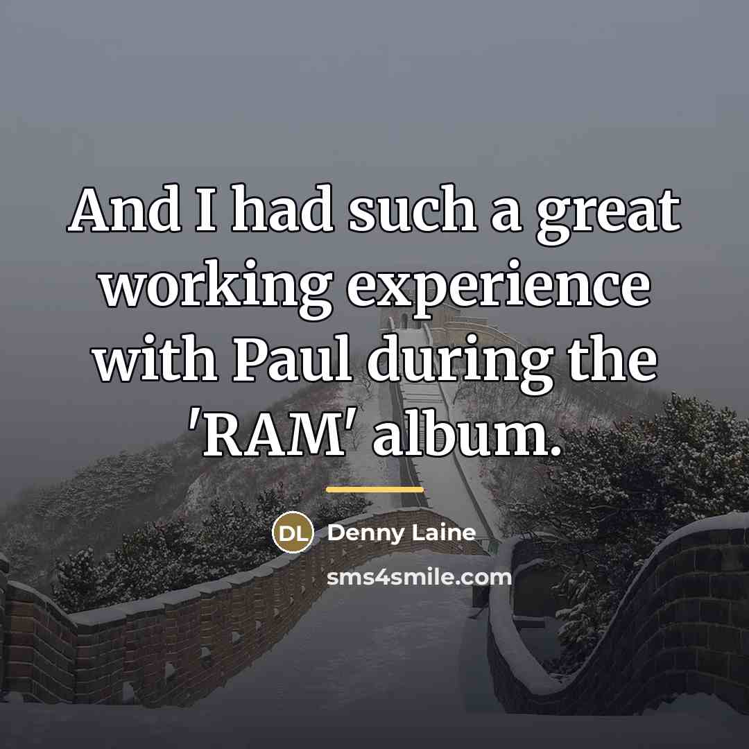 “And I had such a great working experience with Paul…” quote by Denny Laine