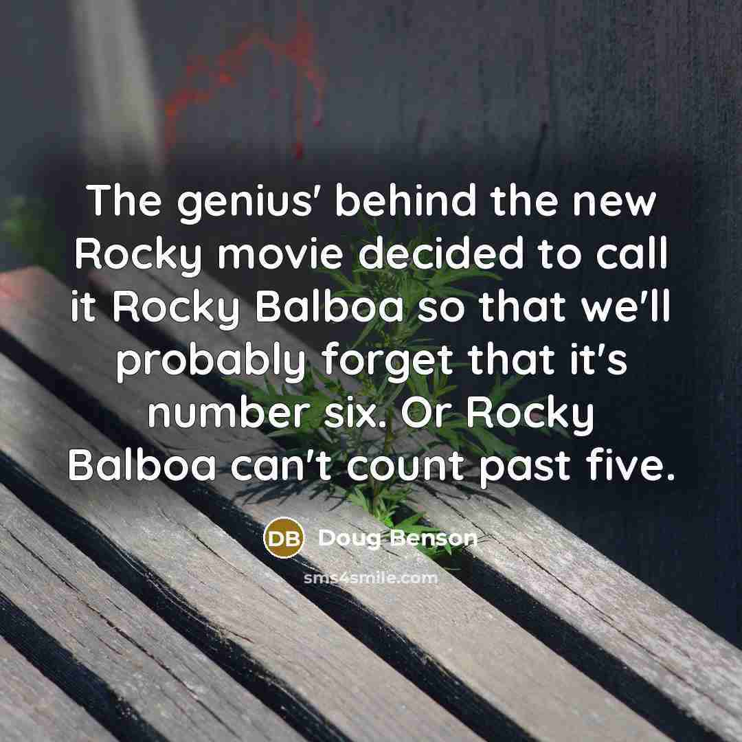“The genius' behind the new Rocky movie decided to call…” quote by Doug Benson