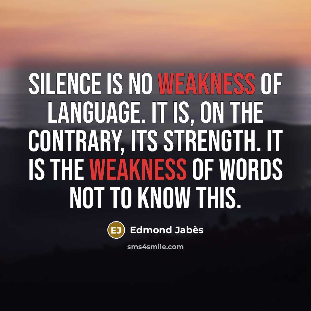 “Silence is no weakness of language. It is, on the…” quote by Edmond Jabes