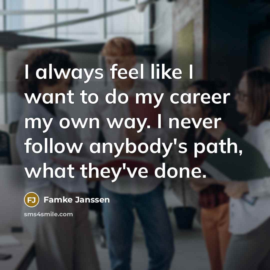 “I always feel like I want to do my career…” quote by Famke Janssen