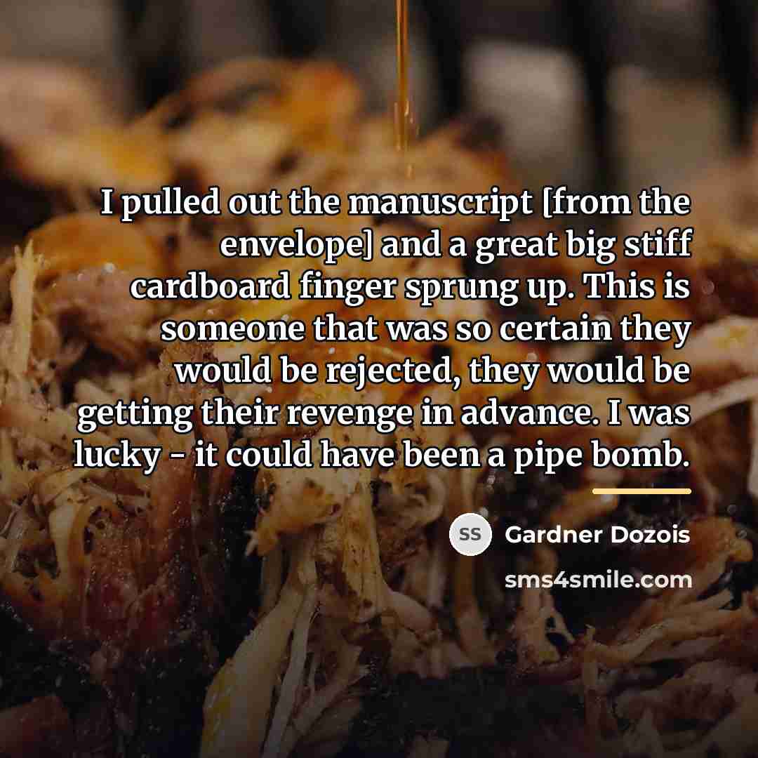“I pulled out the manuscript [from the envelope] and a…” quote by Gardner Dozois