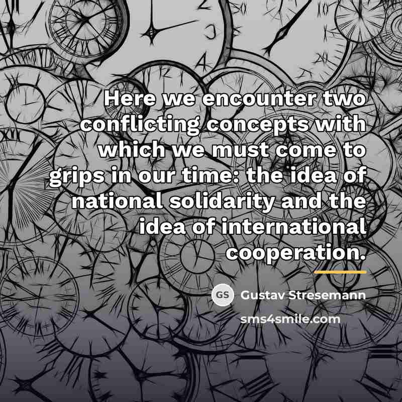 “Here we encounter two conflicting concepts with which we must…” quote by Gustav Stresemann