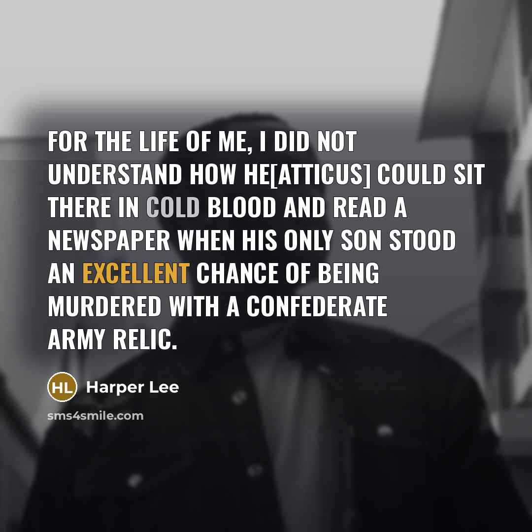 “For the life of me, I did not understand how…” quote by Harper Lee
