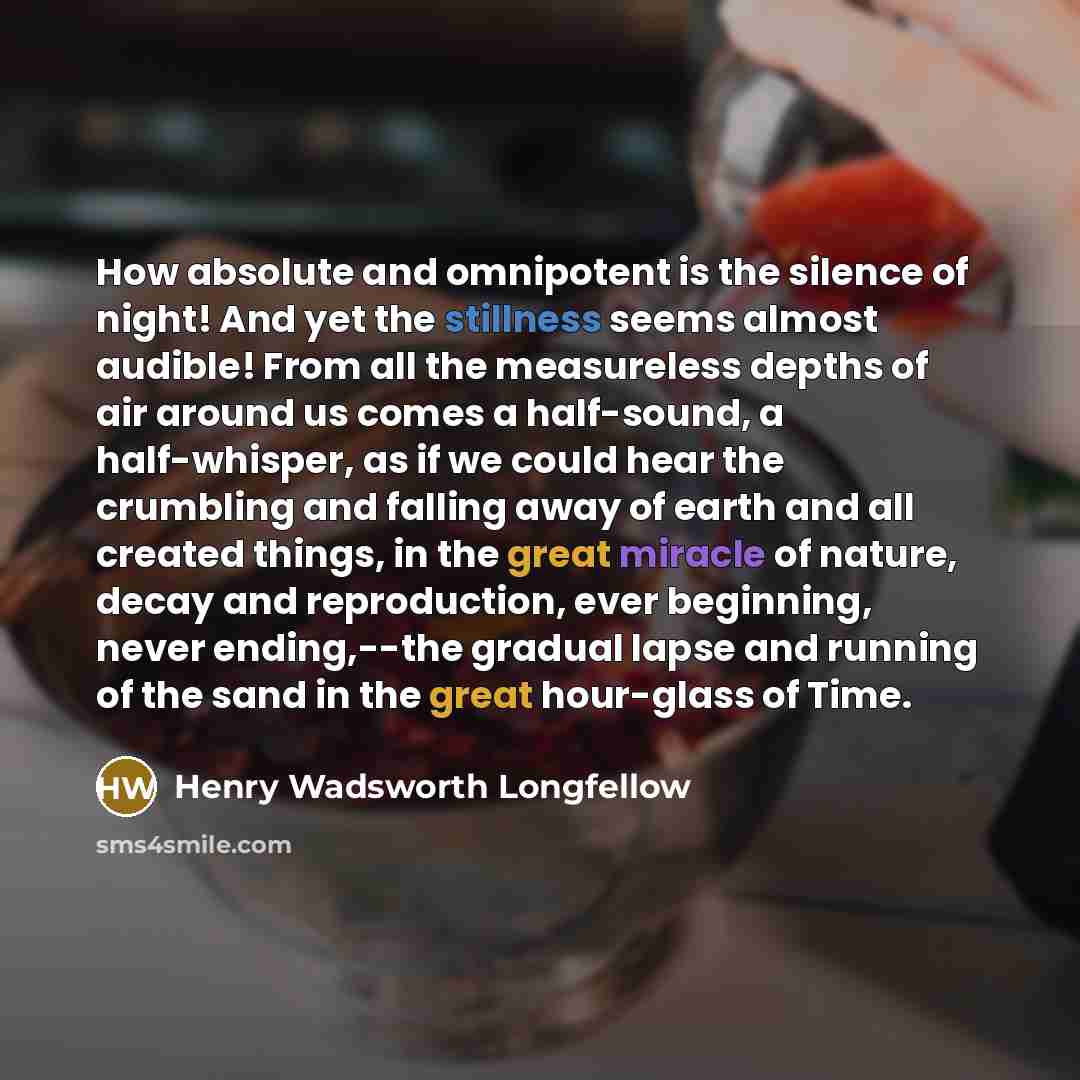 “How absolute and omnipotent is the silence of night! And…” quote by Henry Wadsworth Longfellow