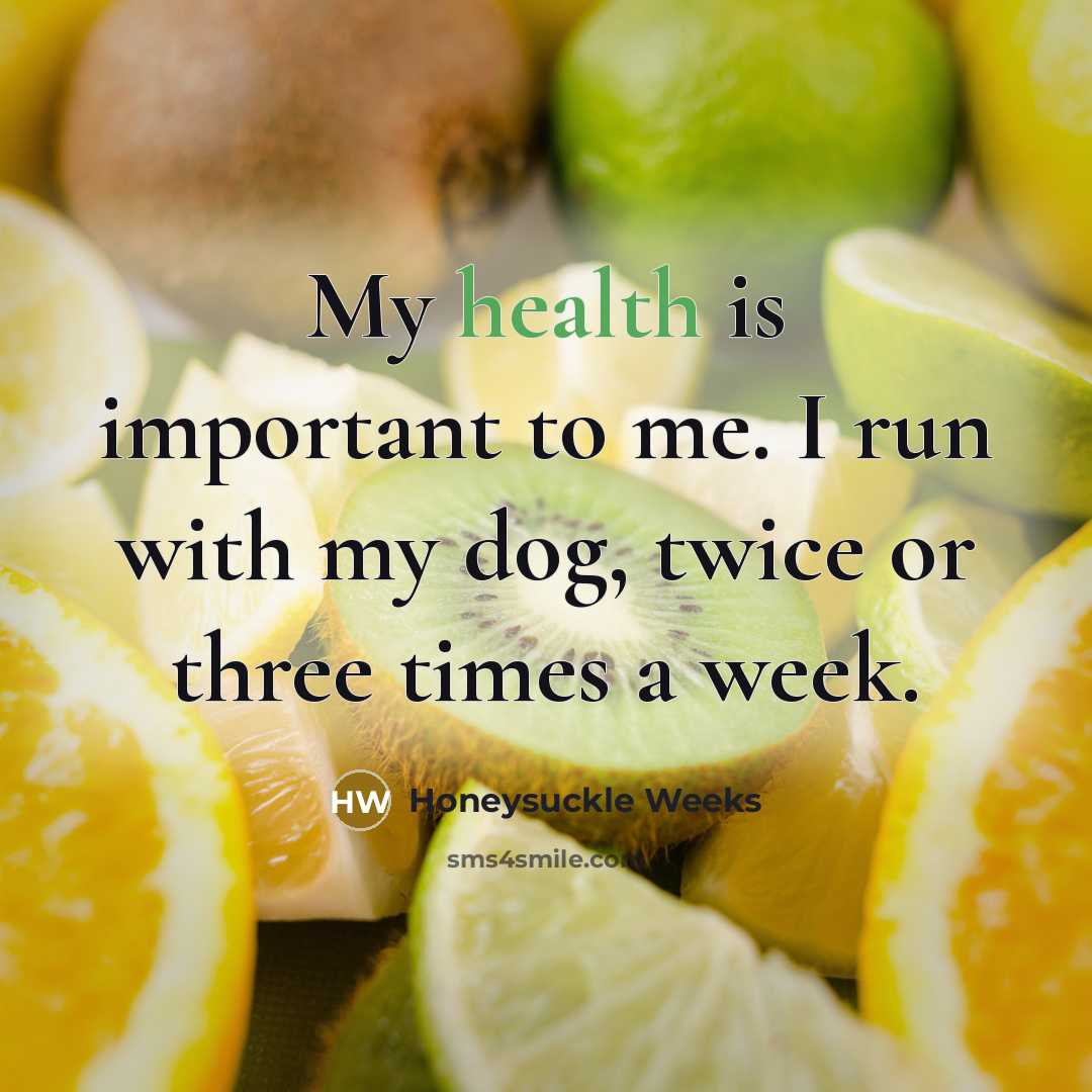 “My health is important to me. I run with my…” quote by Honeysuckle Weeks