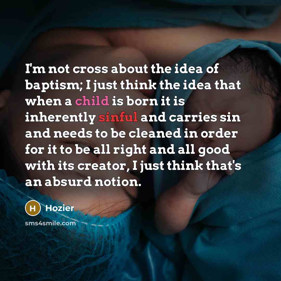 “I'm not cross about the idea of baptism; I just…” quote by Hozier