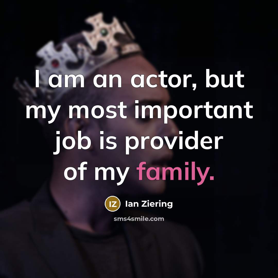 “I am an actor, but my most important job is…” quote by Ian Ziering