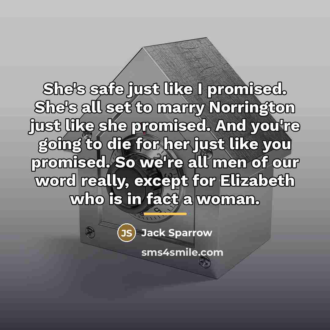 “She's safe just like I promised. She's all set to…” quote by Jack Sparrow