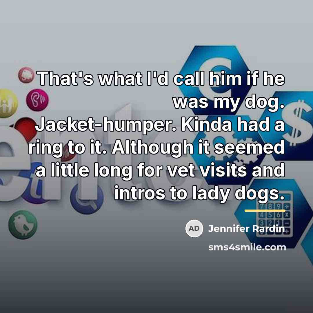 “That's what I'd call him if he was my dog.…” quote by Jennifer Rardin