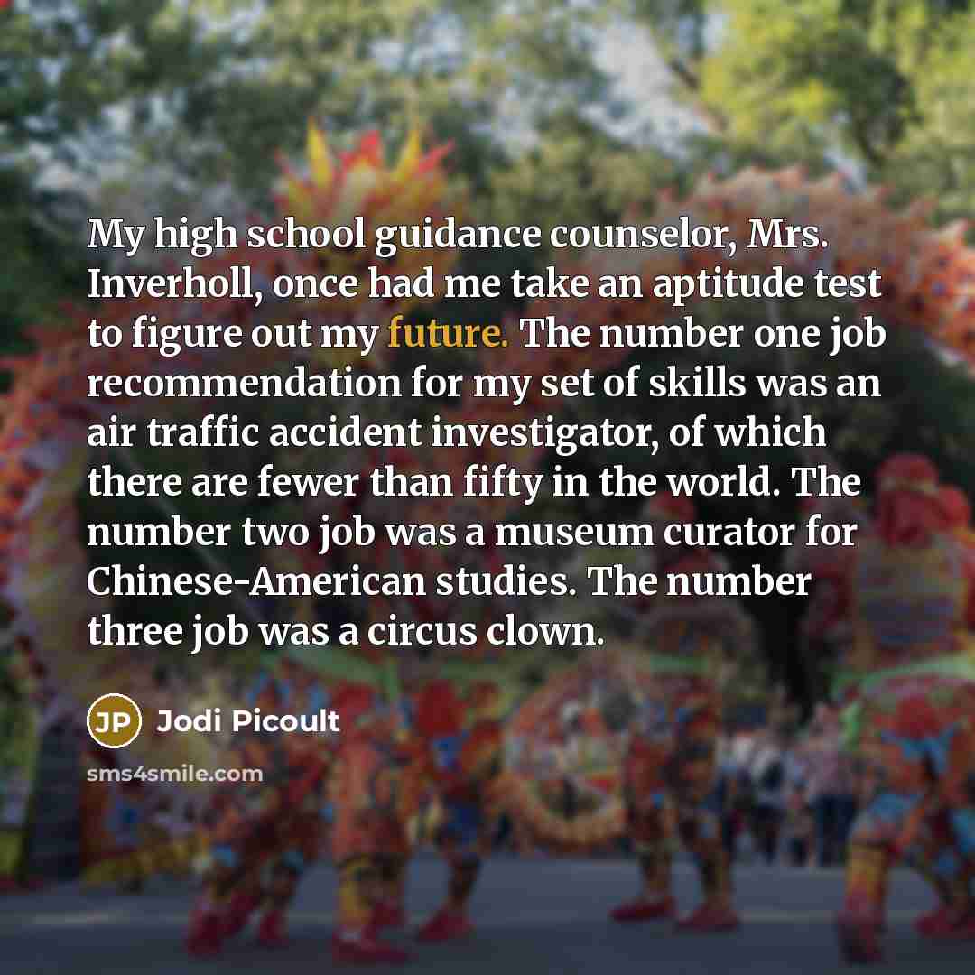 “My high school guidance counselor, Mrs. Inverholl, once had me…” quote by Jodi Picoult