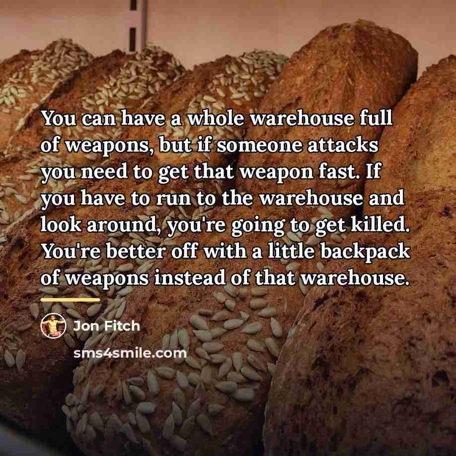 “You can have a whole warehouse full of weapons, but…” quote by Jon Fitch