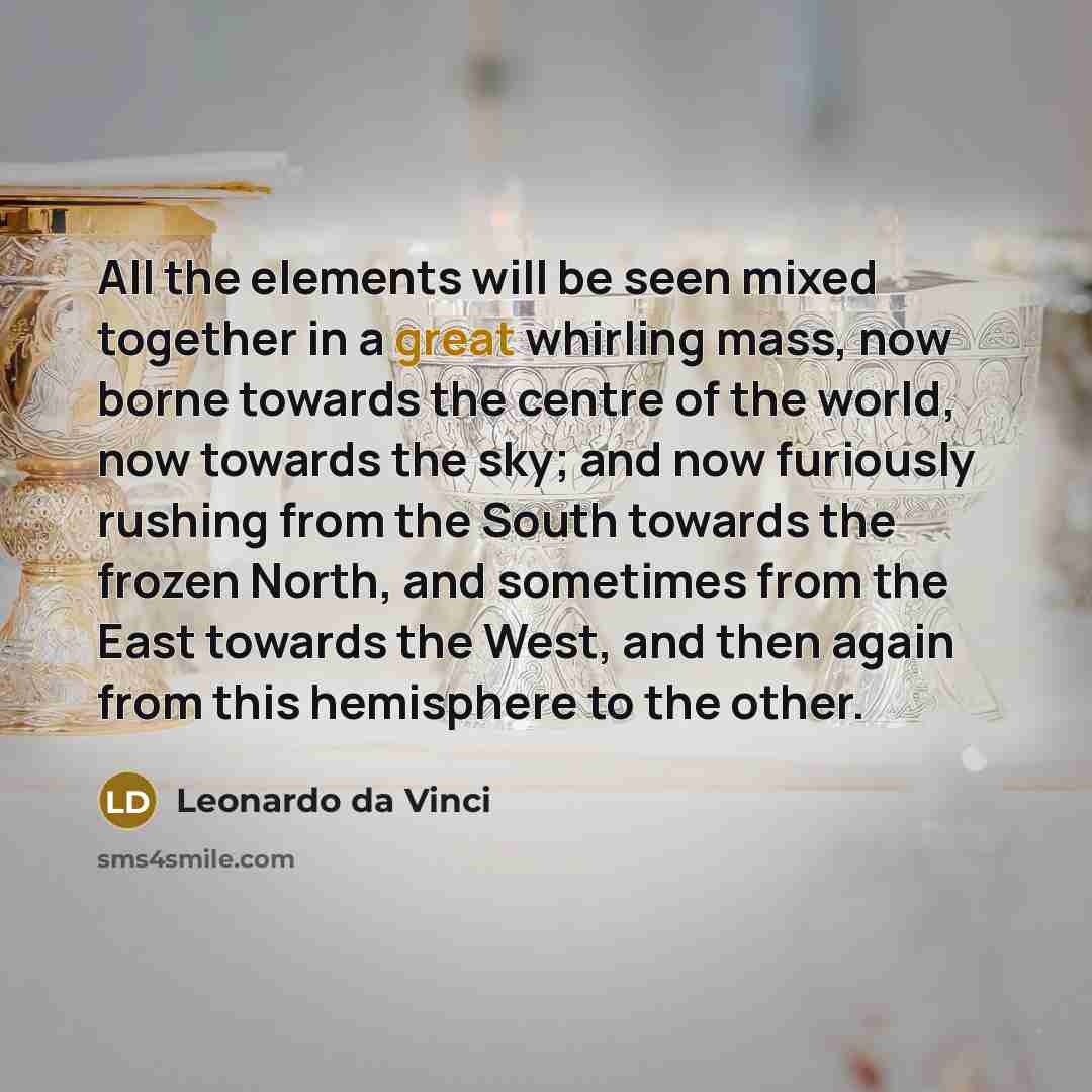 “All the elements will be seen mixed together in a…” quote by Leonardo da Vinci