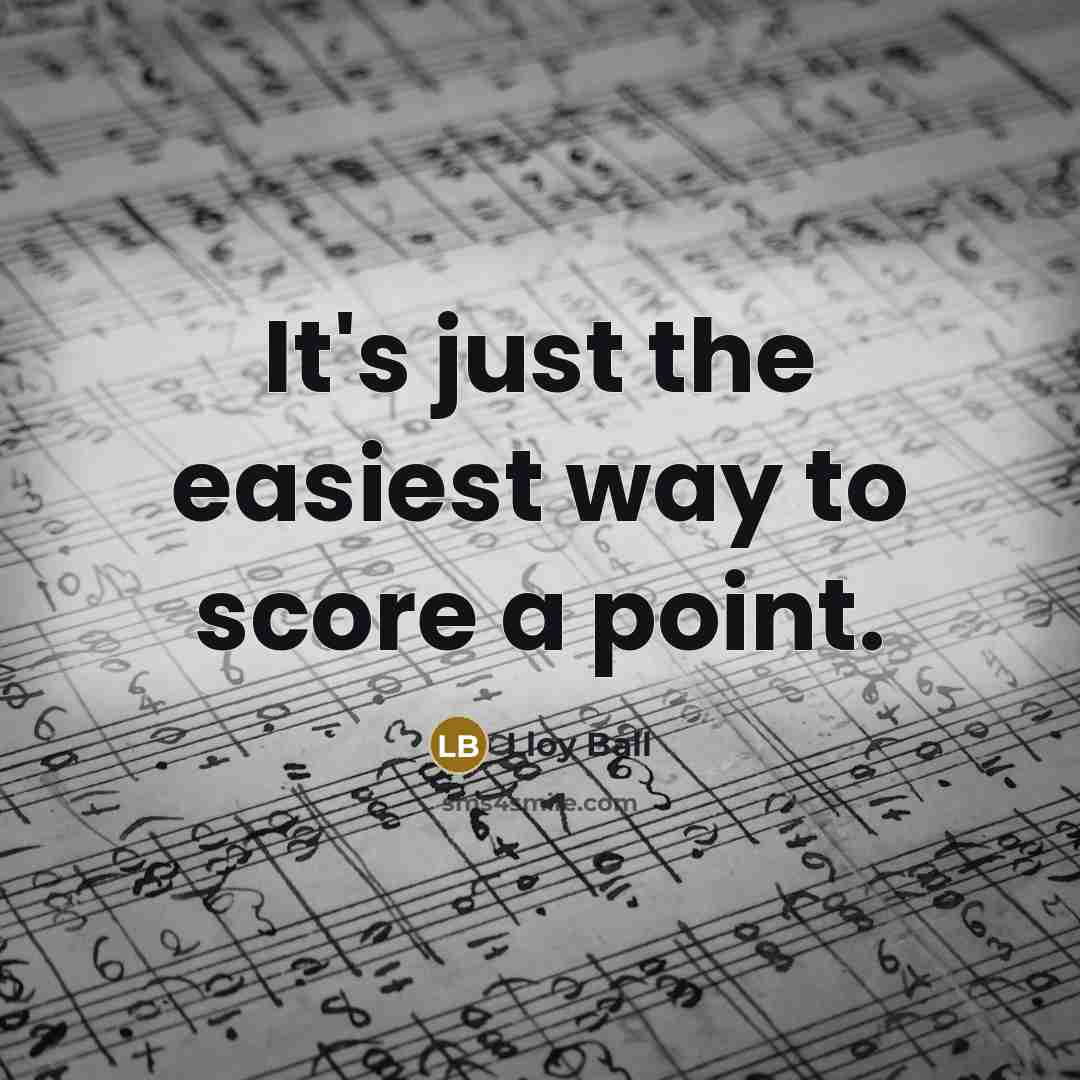 “It's just the easiest way to score a point.…” quote by Lloy Ball
