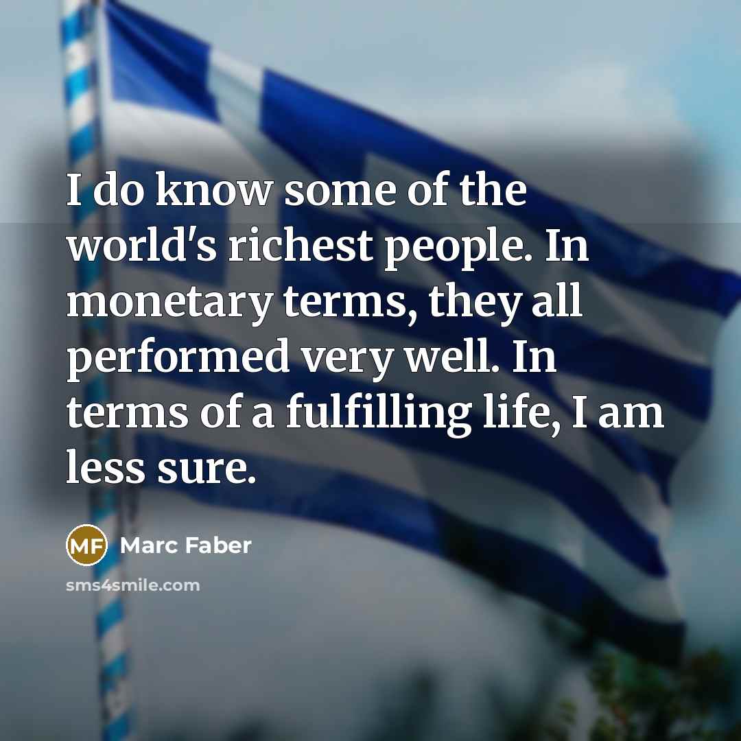 “I do know some of the world's richest people. In…” quote by Marc Faber