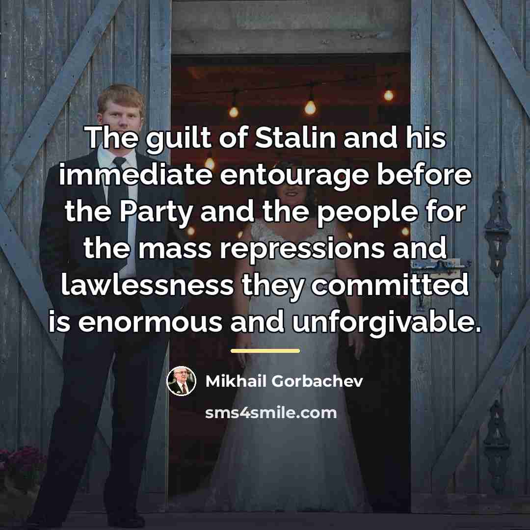 “The guilt of Stalin and his immediate entourage before the…” quote by Mikhail Gorbachev
