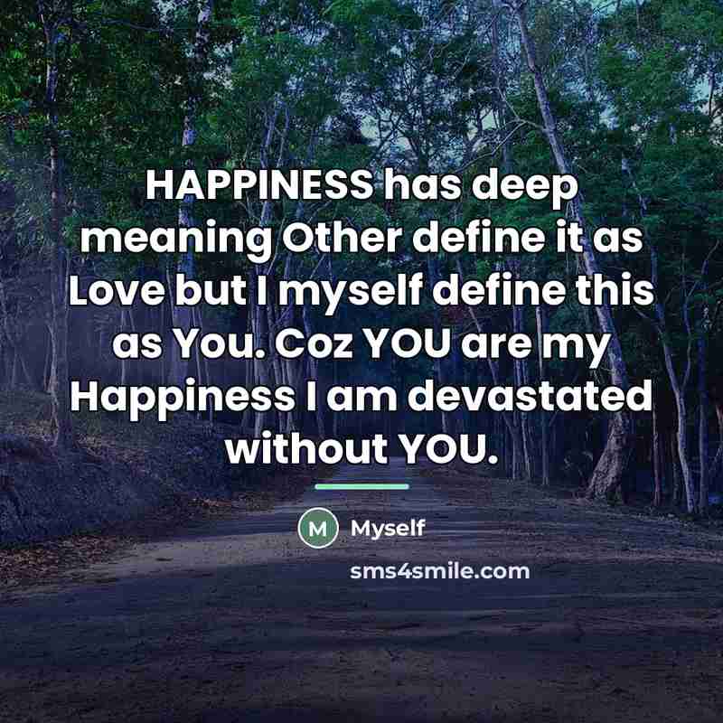 “HAPPINESS has deep meaning Other define it as Love but…” quote by Myself