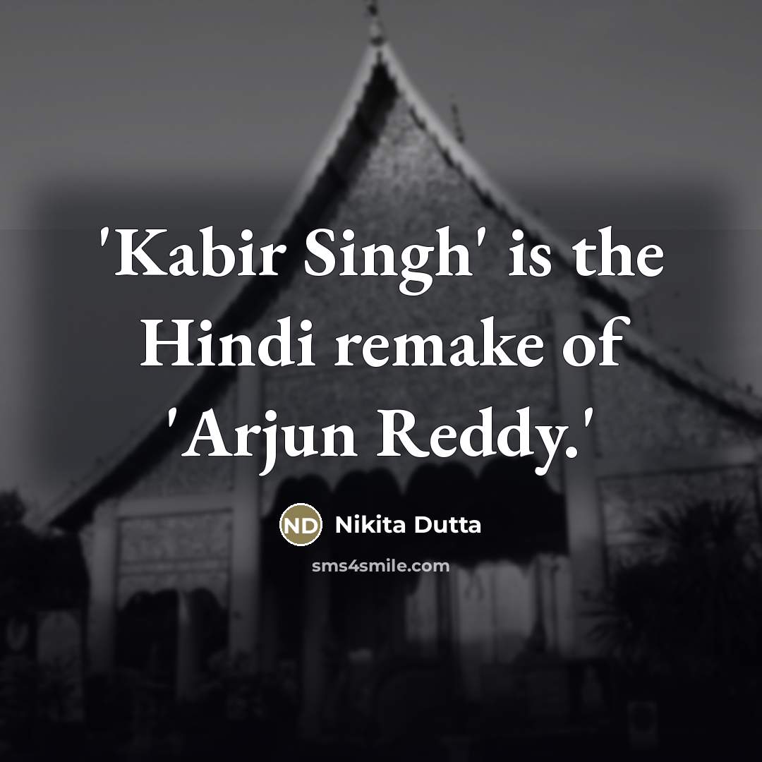 “'Kabir Singh' is the Hindi remake of 'Arjun Reddy.'…” quote by Nikita Dutta