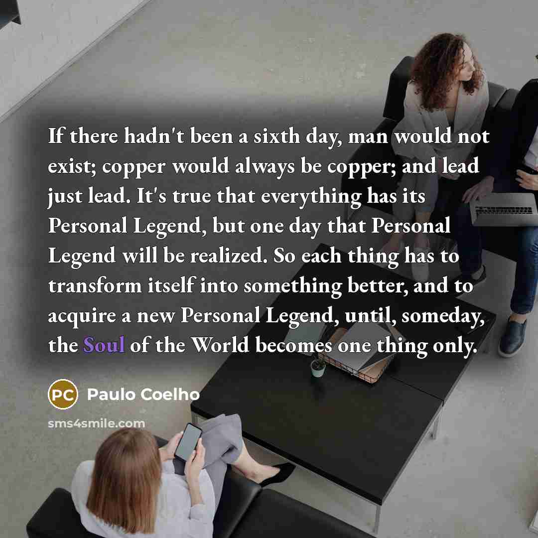 “If there hadn't been a sixth day, man would not…” quote by Paulo Coelho