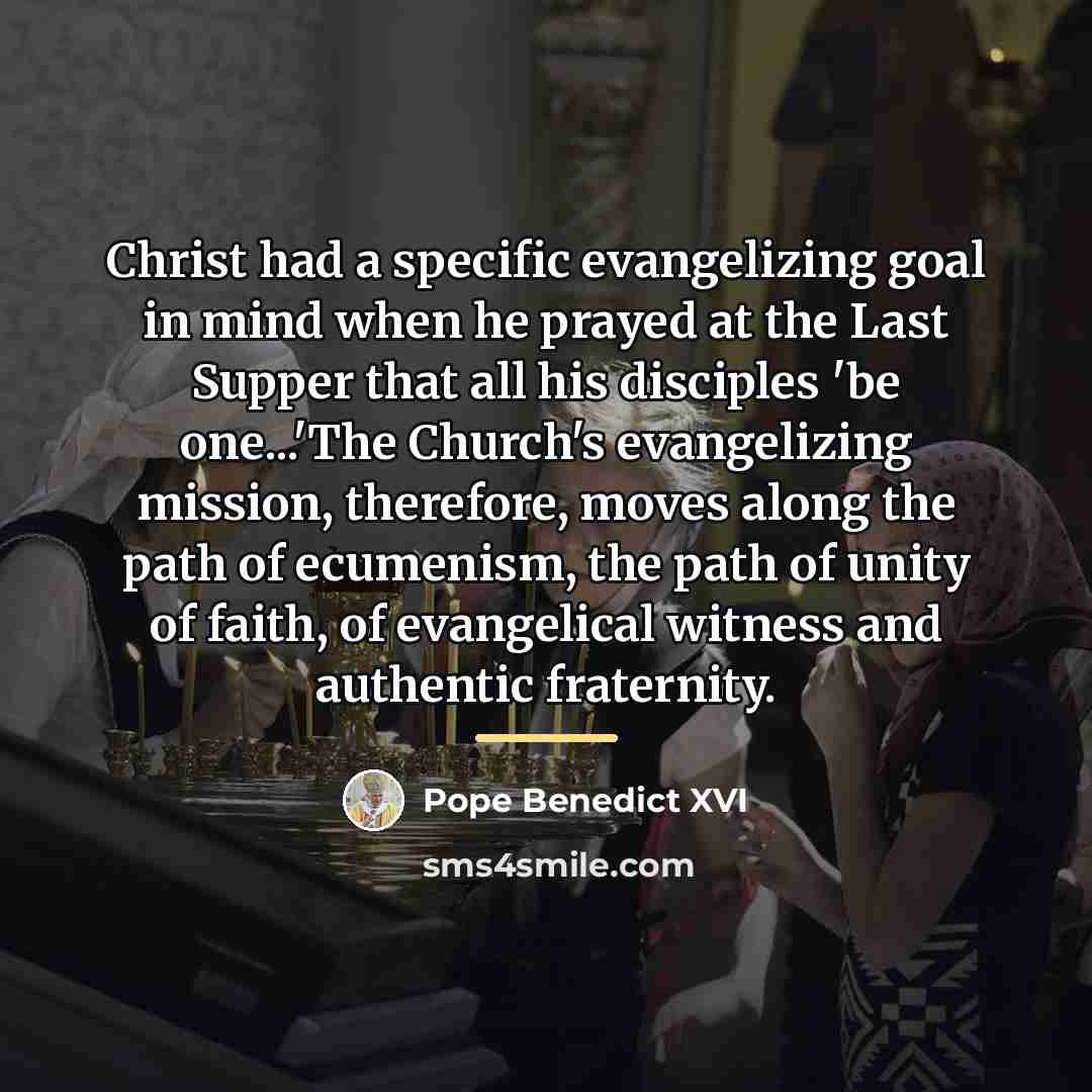 “Christ had a specific evangelizing goal in mind when he…” quote by Pope Benedict XVI