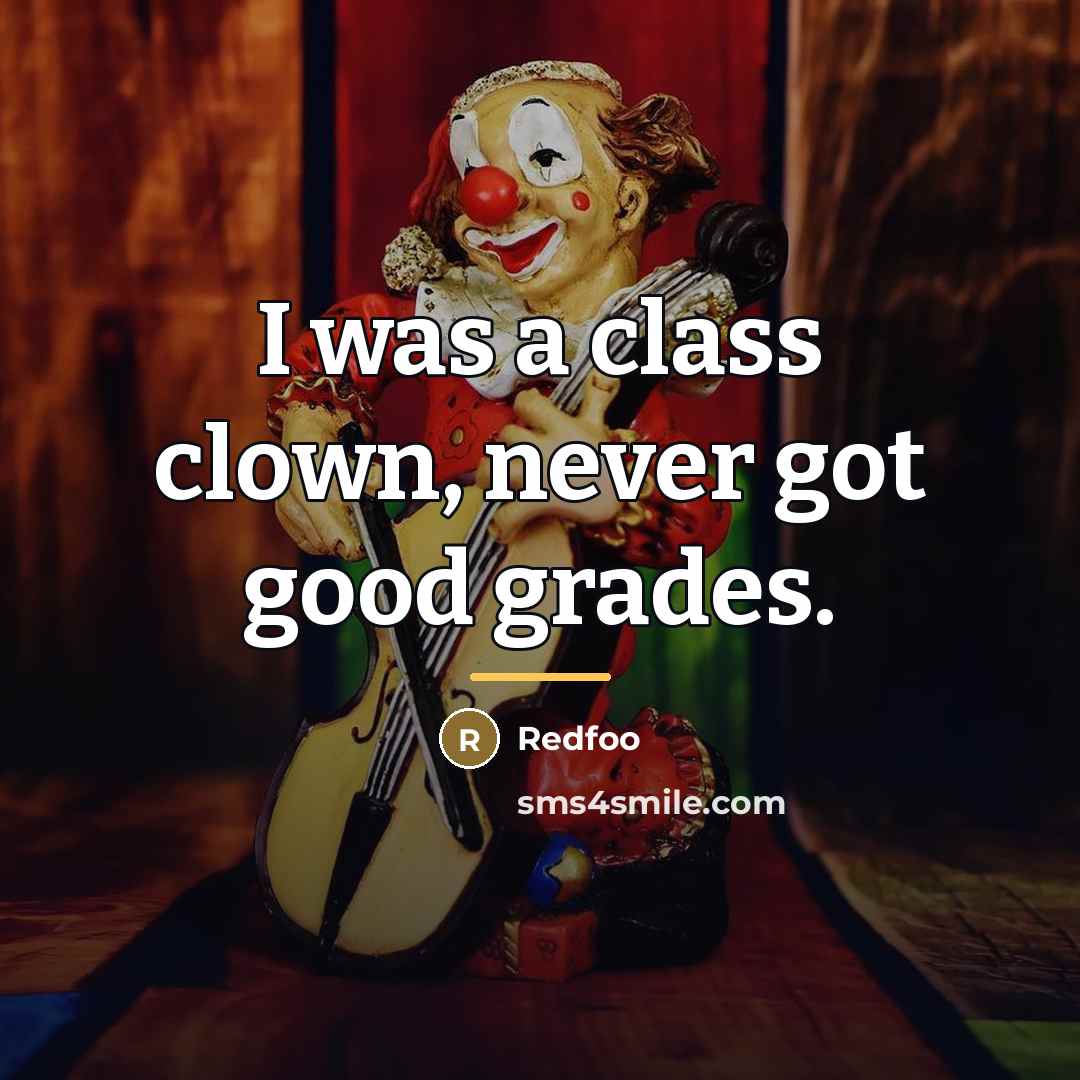 “I was a class clown, never got good grades.…” quote by Redfoo