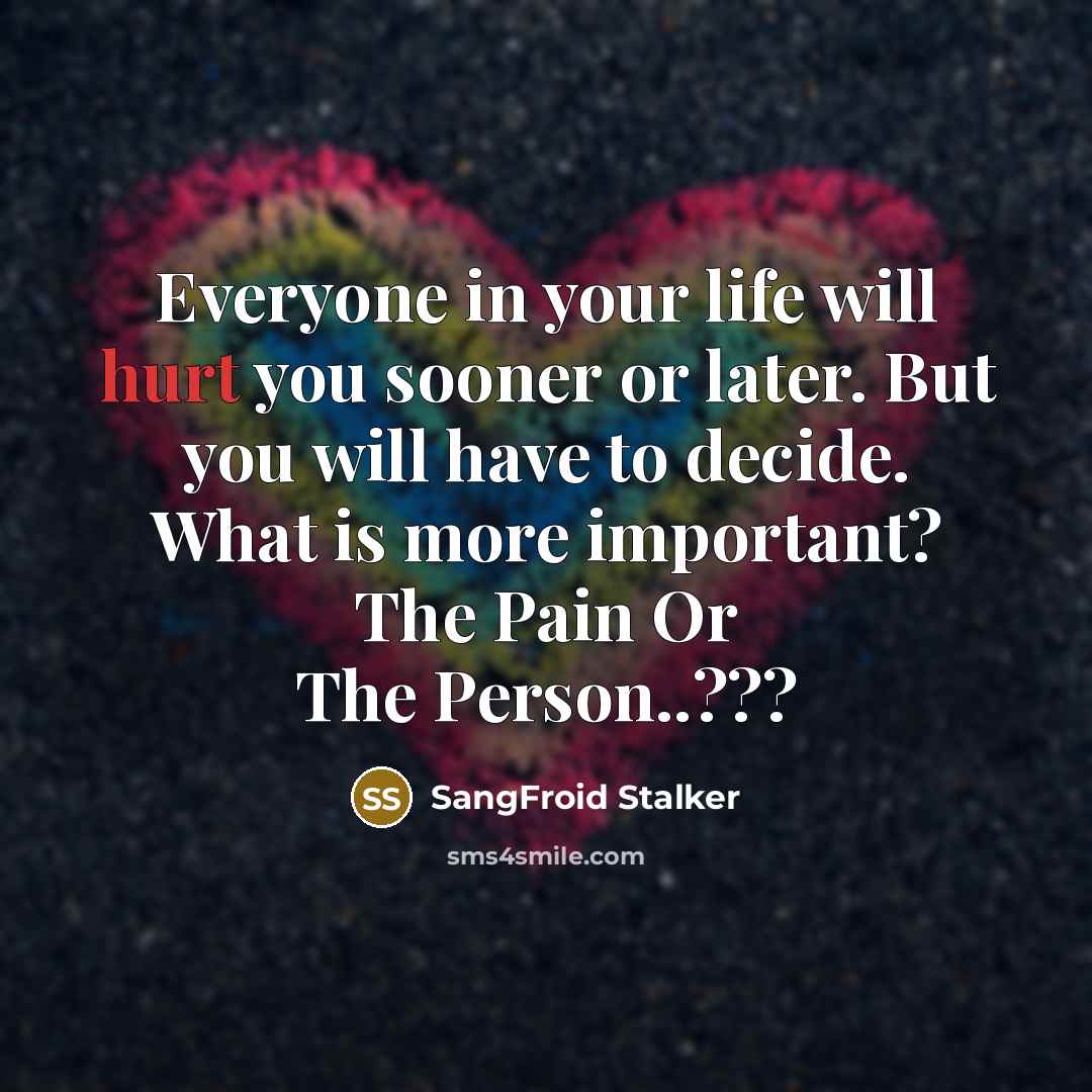 “Everyone in your life will hurt you sooner or later.…” quote by SangFroid Stalker
