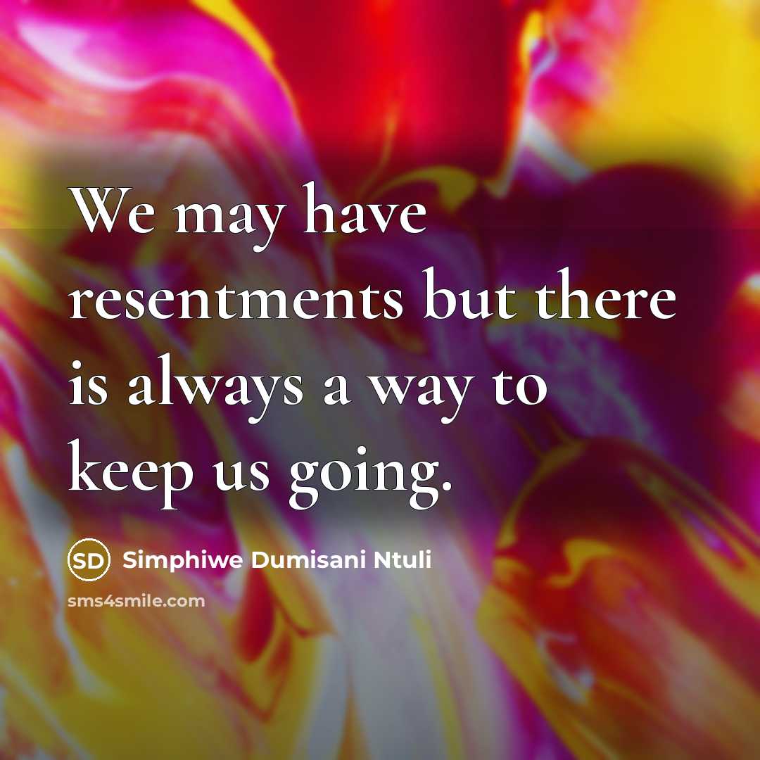 “We may have resentments but there is always a way…” quote by Simphiwe Dumisani Ntuli