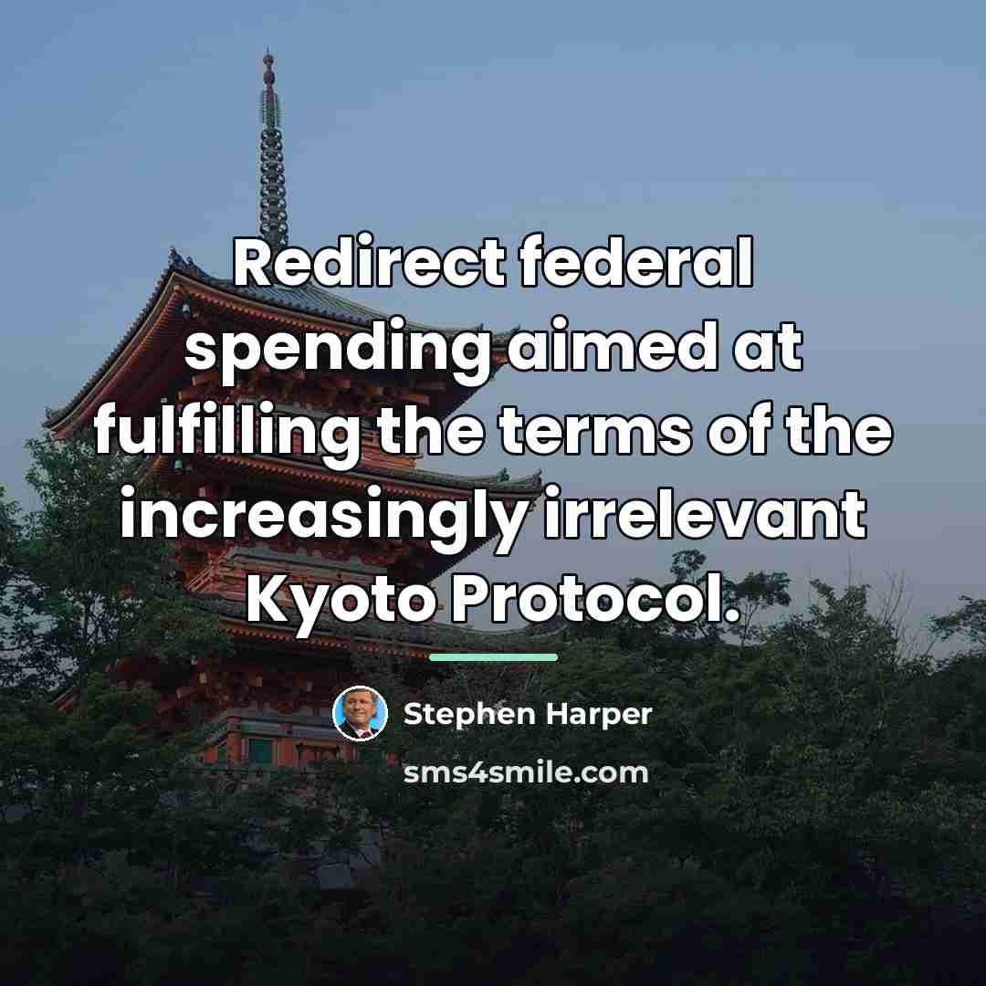 “Redirect federal spending aimed at fulfilling the terms of the…” quote by Stephen Harper