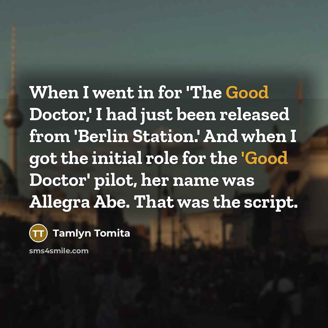 “When I went in for 'The Good Doctor,' I had…” quote by Tamlyn Tomita