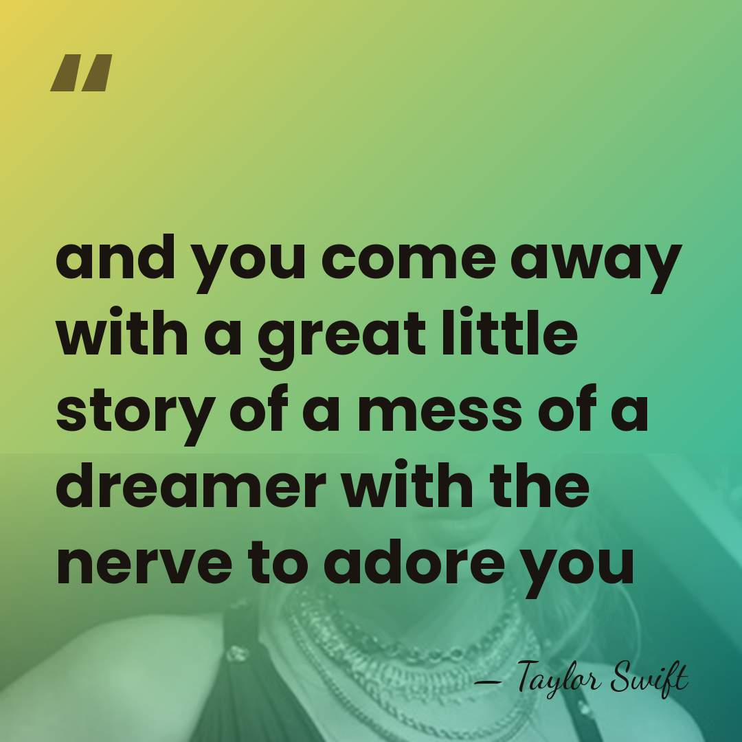 and you come away with a great little story of a mess&hellip; - Taylor Swift