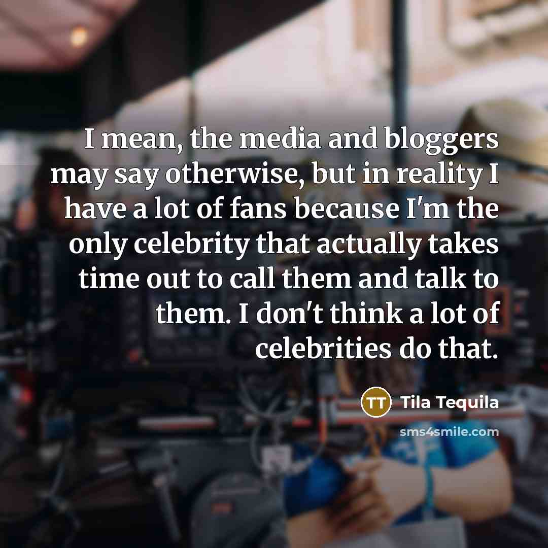 “I mean, the media and bloggers may say otherwise, but…” quote by Tila Tequila