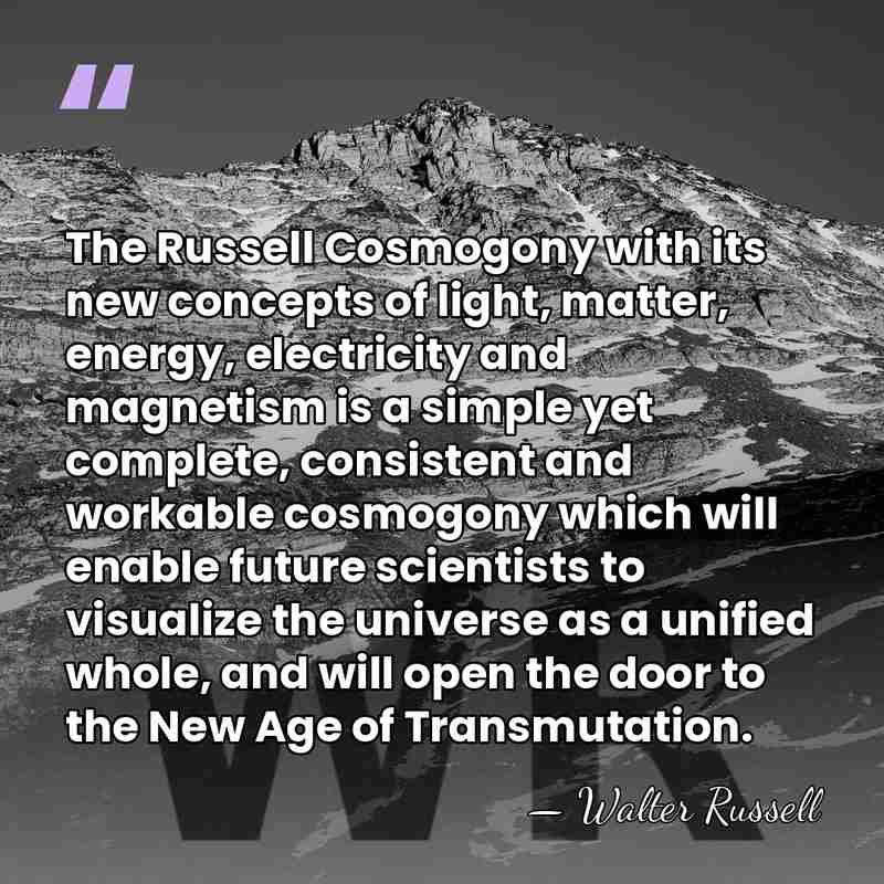 The Russell Cosmogony with its new concepts of light, matter, energy, electricity&hellip; - Walter Russell