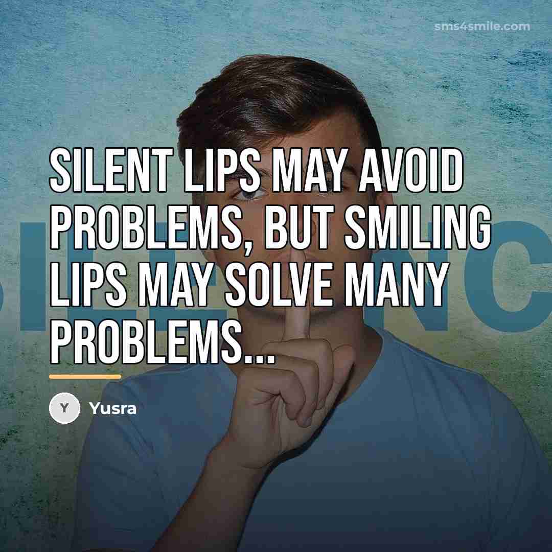 “Silent lips may avoid problems, but smiling lips may solve…” quote by Yusra