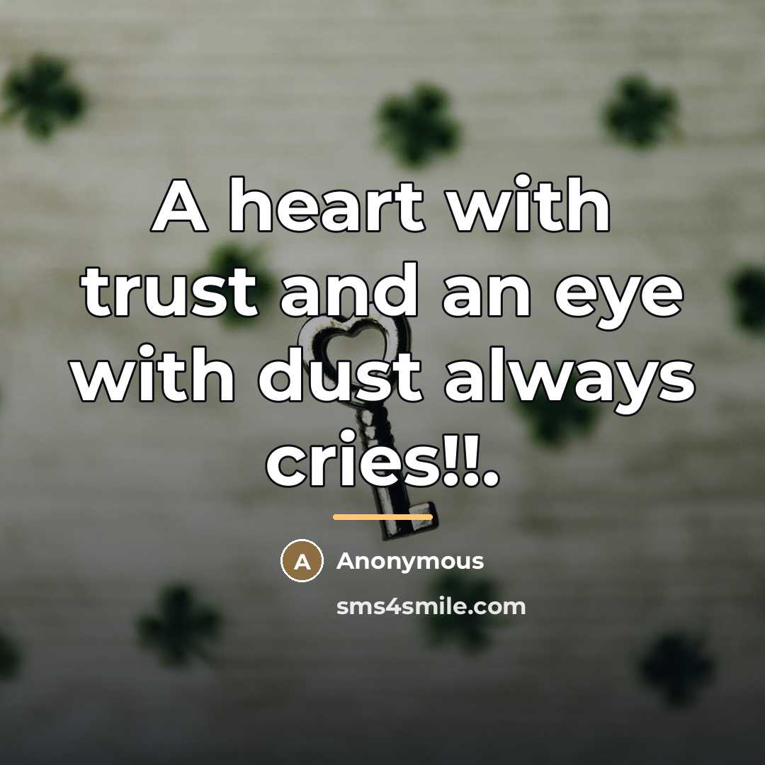 “A heart with trust and an eye with dust always…” quote by Anonymous