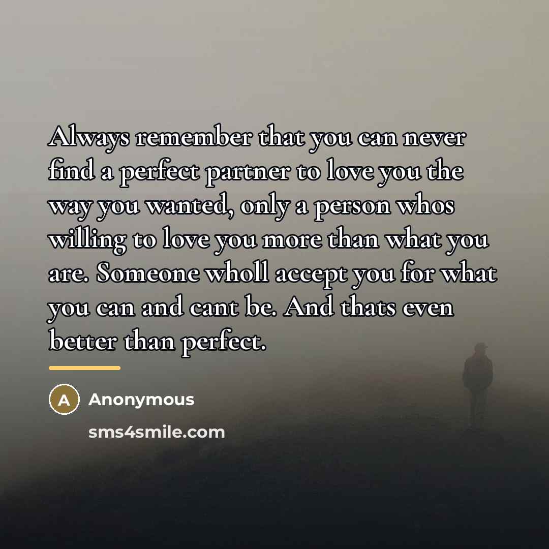 “Always remember that you can never find a perfect partner…” quote by Anonymous