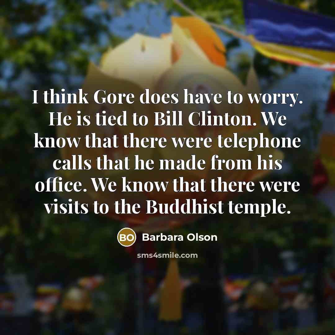 “I think Gore does have to worry. He is tied…” quote by Barbara Olson